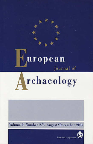 European Journal of Archaeology, Volume 9, Number 2-3, August/December 2006, Oxford