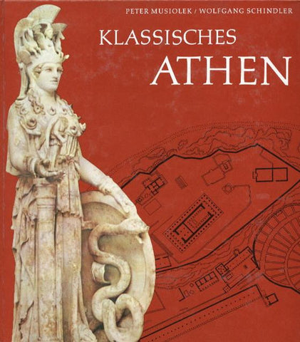  P. Musiolek, W. Schindler, Klassisches Athen, Koehler & Amelang Lepzig