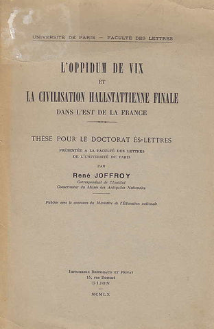 R. Joffroy, L'oppidum de Vix et la civilisation hallstattienne finale dans l'est de la France, Imprimerie Bernigaud et Privat, Dijon 1960