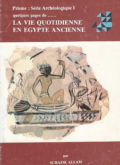 Schafik Allam, La vie quotidienne en Egypte ancienne, Egipt, 1990