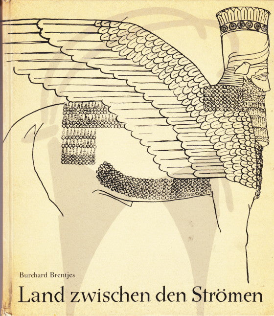 Burchard Brentjes. Land zwischen den Stromen
