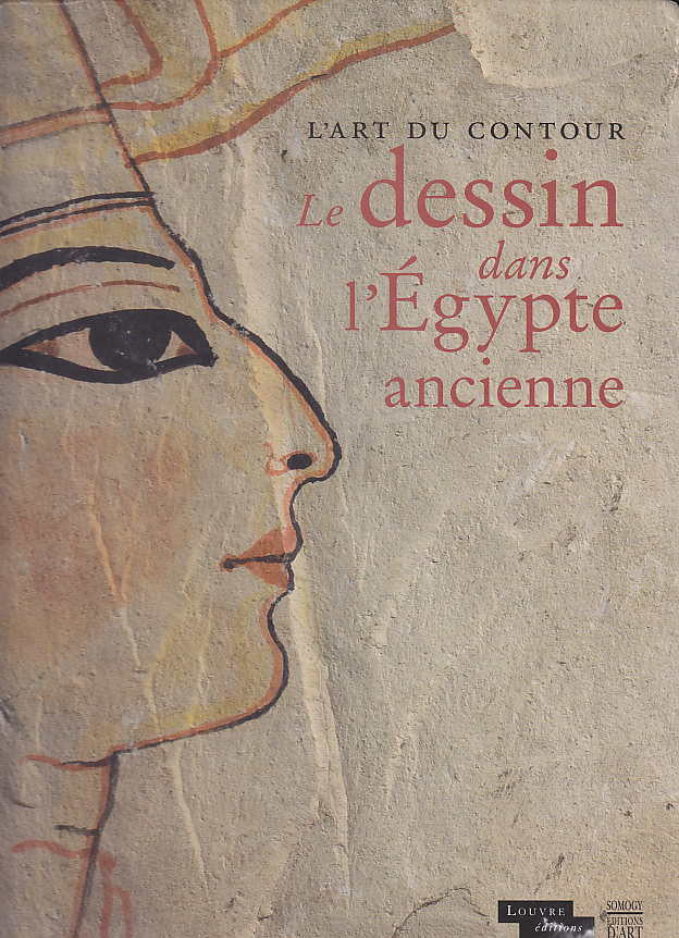  L'art du Contour, Le dessin dans l'Égypte ancienne, Paris 2013