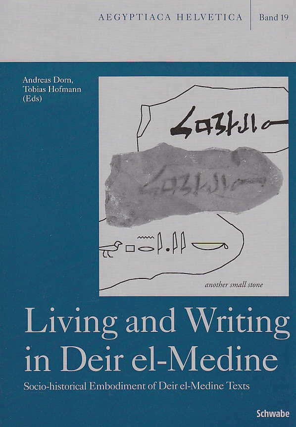 Andreas Dorn, Tobias Hofmann (eds.), Living and Writing in Deir el-Medine Socio-historical Embodiment of Deir el-Medine Texts, Aegyptiaca Helvetica, Band 19, Schwabe Verlag, Basel 2006
