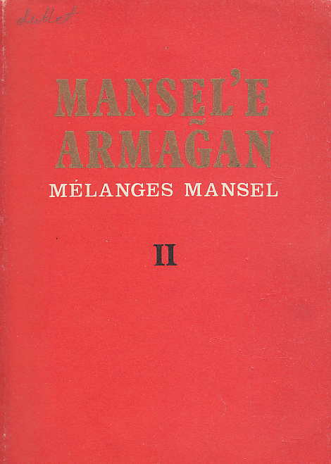 Mansel'e Armagan, Melanges Mansel, vols. I, II, III