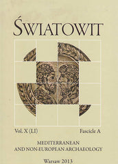 Swiatowit, Annual of The Institute of Archaeology of The University of Warsaw, Vol. X(LI), Fascicle A, Mediterranean and non-european archaeology
