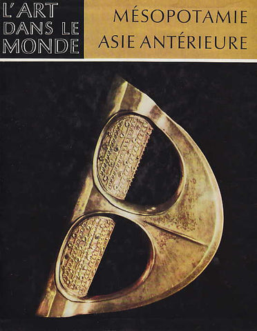 L. Woolley, Mesopotamie Asie Anterieure, L' Art Ancien du Moyen-Orient, Paris