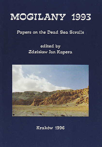 ed. by Z.J. Kapera, Mogilany 1995, Papers on the Dead Sea Scrolls, The Enigma Press, Krakow 1996