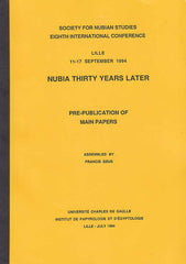 Pre-Publication of Main Papers, Nubia Thirty Years Later, Society for Nubian Studies, Eighth International Conference, Lille 11-17 September 1994, Universite Charles de Gaulle, Institut de Papyrologie et d'Egyptologie, Lille-July 1994