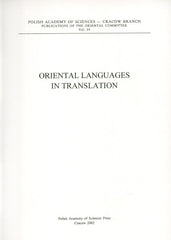 Oriental Languages in Translation. Conference organized by Institute of Oriental Philology, Jagiellonian University and the Oriental Commitee of the Polish Academy of Sciences, Cracow Branch, Polish Academy of Sciences Press, Cracow 2002