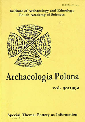 Archaeologia Polona vol. 30:1992, Special Theme: Pottery as Information, Institute of Archaeology and Ethnology Polish Academy of Sciences, Warsaw 1992