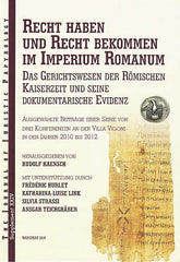 Recht haben und Recht bekommen im Imperium Romanum, Das Gerichtswesen der Römischen Kaiserzeit und seine dokumentarische Evidenz, ed. by Rudolf Haensch, JJP Supplement vol. 24, Warsaw 2016