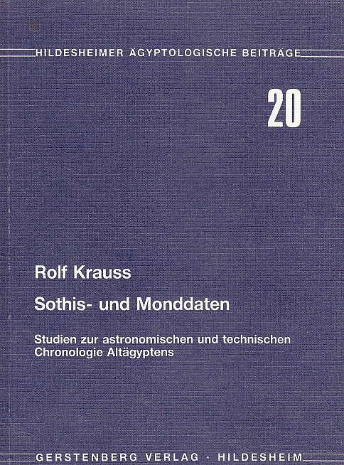   Rolf Krauss, Sothis - und Monddaten, Studien zur astronomischen und technischen Chronologie Altägyptens Hildesheimer Ägyptologische Beiträge 20,Gerstenberg Verlag, Hildesheim 1985