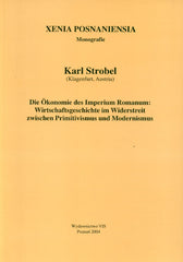 Karl Strobel, Die Okonomie des Imperium Romanum: Wirtschaftsgeschichte im Widerstreit zwischen Primitivismus und Modernismus. Xenia Posnaniensia, Vol. II., Wydawnictwo VIS, Poznan 2004.
