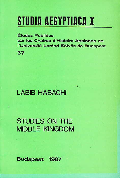 Labib Habachi, Studies on the Middle Kingdom, Studia Aegyptiaca X,  Études publiées par les Chaires d'Histoire Ancienne de l'Université Loránd Eötvös de Budapest 37, Budapest 1987