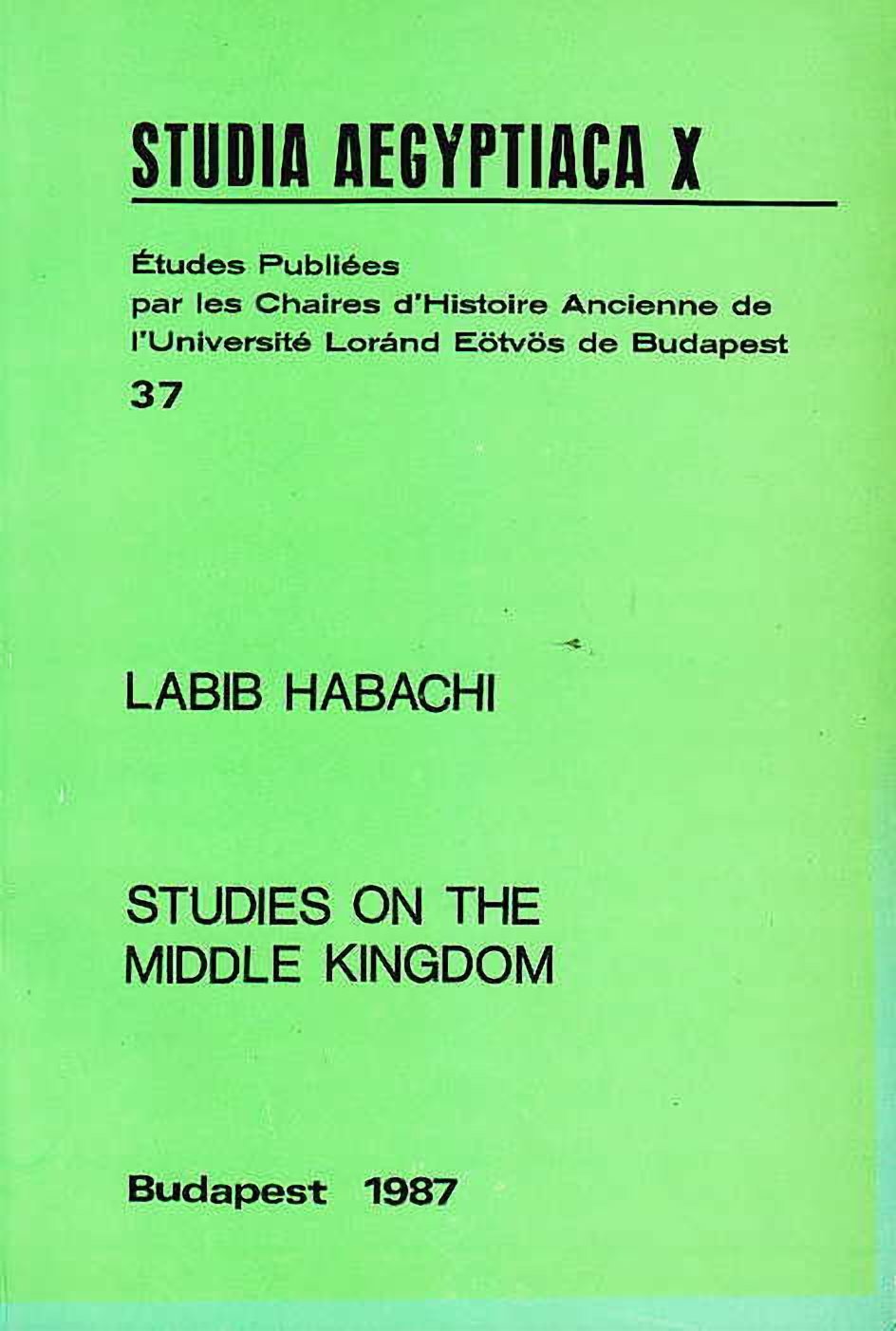 Labib Habachi, Studies on the Middle Kingdom, Studia Aegyptiaca X,  Études publiées par les Chaires d'Histoire Ancienne de l'Université Loránd Eötvös de Budapest 37, Budapest 1987
