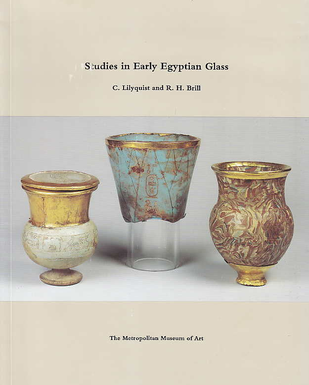 C.Lilyquist and R.H.Brill, Studies in Early Egyptian Glass, The Metropolitan Museum of Art, New York 1993