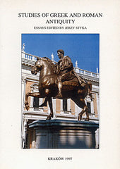Studies of Greek and Roman Antiquity. Essays edited by Jerzy Styka, Classica Cracoviensia III, Cracow 1997