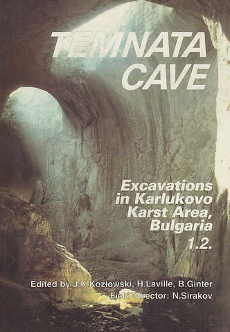 Janusz K. Kozlowski, Bolesław Ginter, Temnata cave, Excavations in Karlukovo Karst Area, Bulgaria 1.2., Jagellonian University Press, Cracow 1994