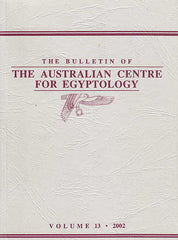  The Bulletin of the Australian Centre for Egyptology, vol. 13, 2002
