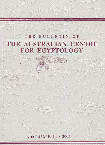 The Bulletin of the Australian Centre for Egyptology, vol. 14, 2003