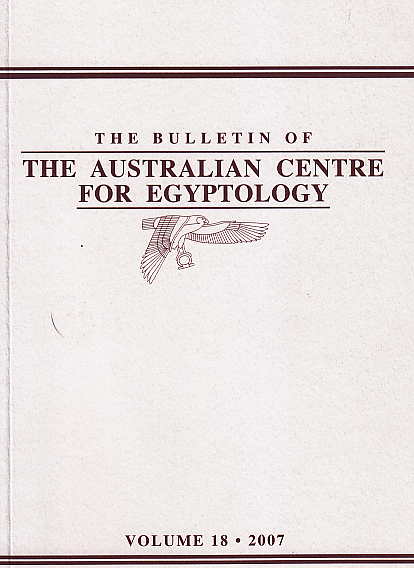 The Bulletin of The Australian Centre for Egyptology, vol. 18, 2007
