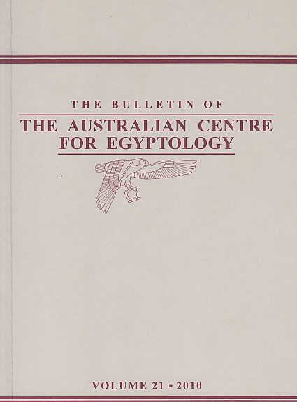  The Bulletin of The Australian Centre for Egyptology, vol. 21, 2010