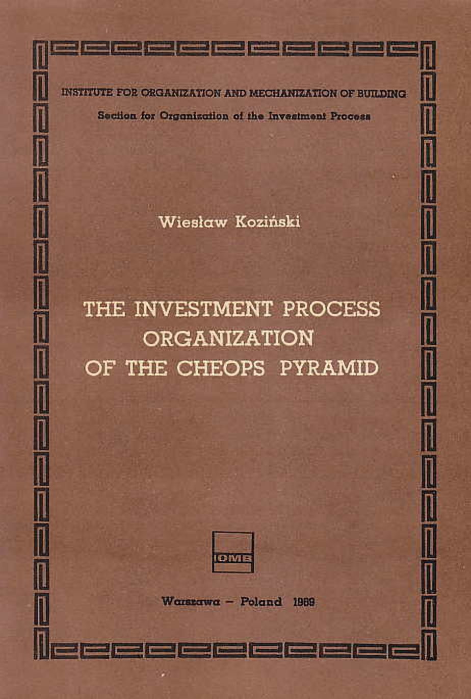 W. Kozinski, The Investment Process Organization of the Cheops Pyramid, Warsaw 1969