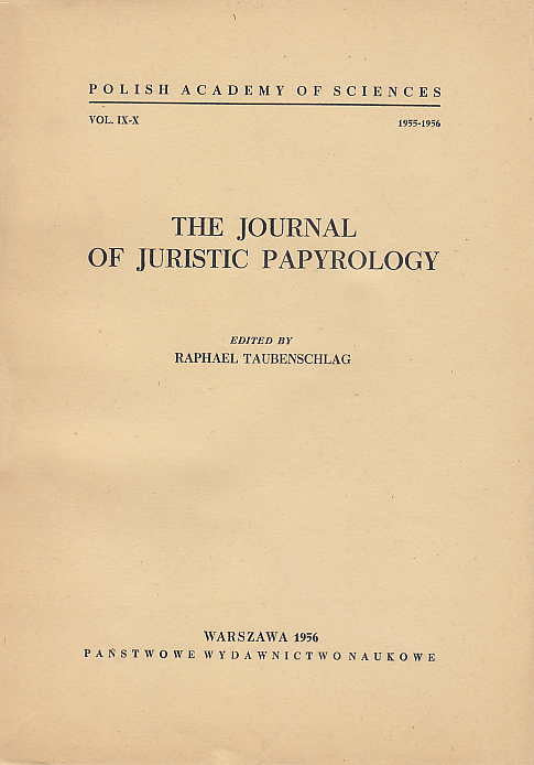  The Journal of Juristic Papyrology, Vol. IX-X, Panstwowe Wydawnictwa Naukowe, Warsaw 1956