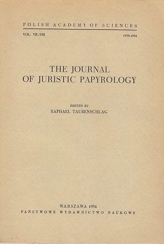 The Journal of Juristic Papyrology, Vol. VII-VIII, Panstwowe Wydawnictwo Naukowe, Warsaw 1954
