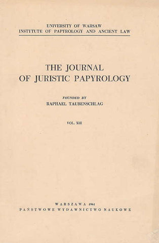 The Journal of Juristic Papyrology, vol. XIII, Panstwowe Wydawnictwo Naukowe, Warsaw 1961