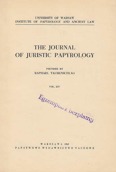 The Journal of Juristic Papyrology, vol. XIV, Panstwowe Wydawnictwo Naukowe, Warsaw 1962