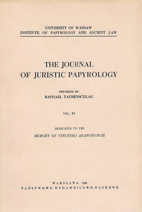 The Journal of Juristic Papyrology, vol. XV, Panstwowe Wydawnictwo Naukowe, Warsaw 1965