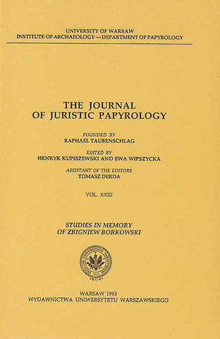 The Journal of Juristic Papyrology, vol. XXIII, Wydawnictwa Uniwersytetu Warszawskiego, Warsaw 1993