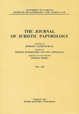 The Journal of Juristic Papyrology, vol. XXI, Polish Scientific Publishers, Warsaw 1991