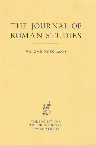 The Journal of Roman Studies, vol. XCIX 2009, The Society for the Promotion of Roman Studies, London