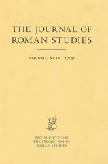 The Journal of Roman Studies, vol. XCIX 2009, The Society for the Promotion of Roman Studies, London