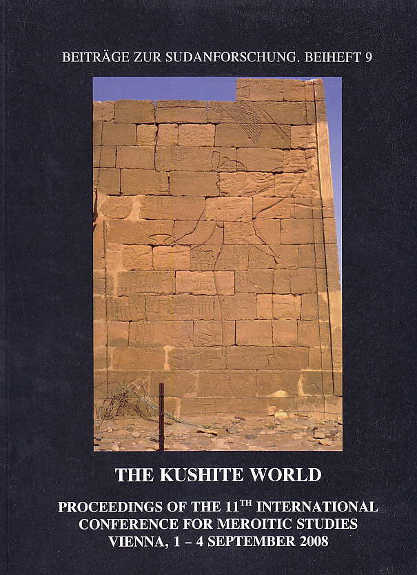  Michael H. Zach, The Kushite World Proceedings of the 11 th International Conference for Meroitic Studies Vienna, 1-4 September 2008, Beiträge zur Sudanforschung. Beiheft 9, Vienna 2015
