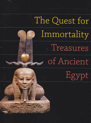 Erik Hornung, Betsy M.Bryan, The Quest for Immortality, Treasures of Ancient Egypt, National Gallery of Art, Prestel 2002