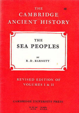 R.D. Barnett, The Sea Peoples, Revised edition of Volumes I & II, The Cambridge Ancient History 68, Cambridge University Press 1969
