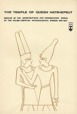 The Temple of Queen Hatshepsut, Results of the Investigations and Conservations Works of the Polish-Egyptian Archaeological Mission 1972-1973, Warsaw 1980