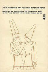 The Temple of Queen Hatshepsut, Results of the Investigations and Conservations Works of the Polish-Egyptian Archaeological Mission 1972-1973, Warsaw 1980