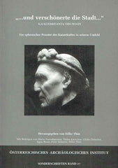 Hilke Thur (ed.), "...und verschonerte die Stadt..." Ein ephesischer Priester des Kaiserkultes in seinem Umfeld, Osterreichisches Archaologischces Institut, Sonderschriften, Band 27, Wien 1997