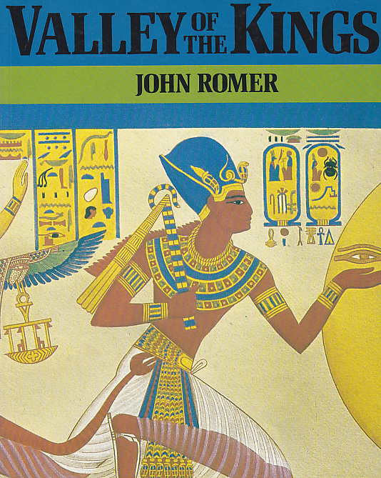 J. Romer, Valley of the Kings, Michael O'Mara Books Limited, London 1988