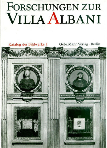 Forschungen zur Villa Albani, Katalog der antiken Bildwerke, Bd.1, Bildwerke im Treppenaufgang und im Piano nobile des Casino, von Peter C. Bol, Gebr. Mann Verlag, Berlin 1998