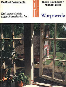 Guido Boulboulle, Michael Zeiss, Worpswede. Kulturgeschichte eines Kunstlerdorfes, DuMont Buchverlag Koln 1989
