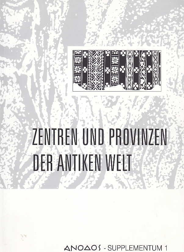  Zentren und Provinzen der Antiken Welt, Anodos-Supplementum 1, Trnava 2001