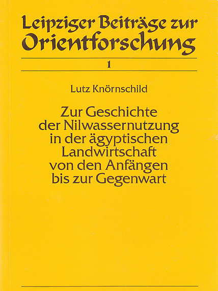    Lutz Knörnschild, Zur Geschichte der Nilwassernutzung in der ägyptischen Landwirtschaft von den Anfängen bis zur Gegenwart, Leipziger Beiträge zur Orientforschung 1, Peter Lang 1993