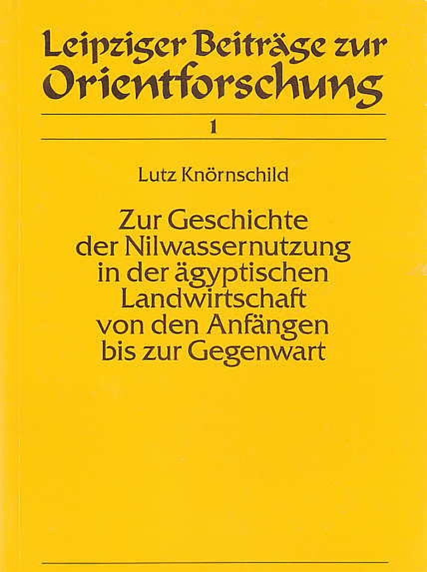    Lutz Knörnschild, Zur Geschichte der Nilwassernutzung in der ägyptischen Landwirtschaft von den Anfängen bis zur Gegenwart, Leipziger Beiträge zur Orientforschung 1, Peter Lang 1993